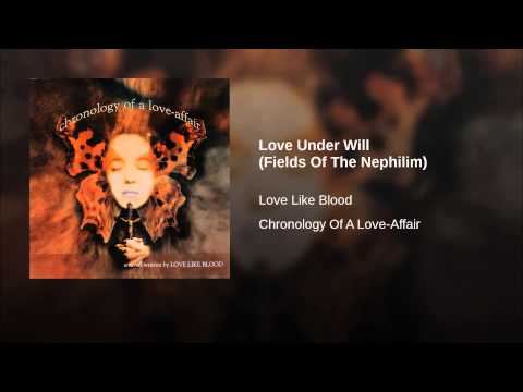 Love Like Blood — Love Under Will (Fields Of The Nephilim)