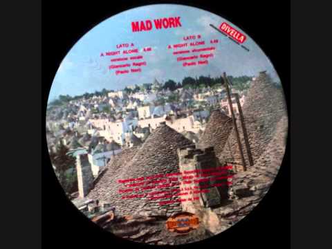 Mad Work — Mad Work - "A Night Alone" (Italo-disco)