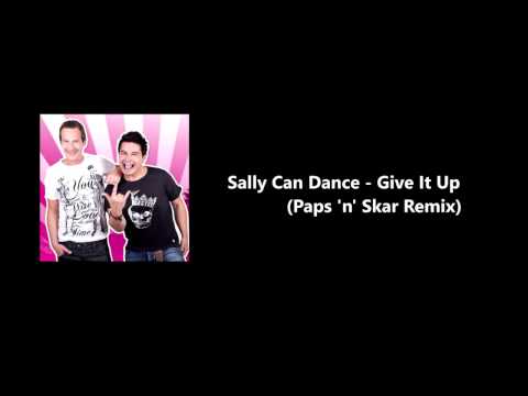 Sally Can Dance — Sally Can Dance - Give It Up (Paps 'n' Skar Remix)