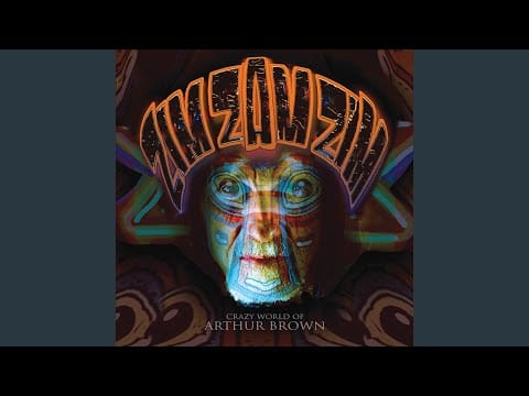 The Crazy World Of Arthur Brown — The Unknown