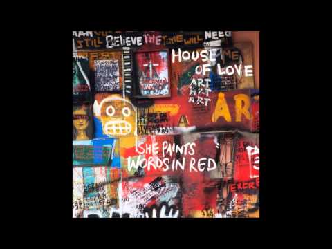 The House of Love — Holy River - The House Of Love