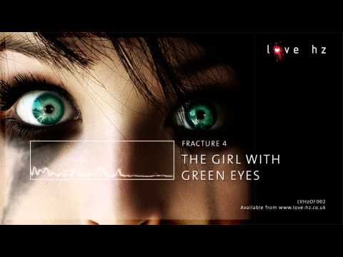 Fracture 4 — Fracture 4 - The Girl With Green Eyes (LVHzOF002)