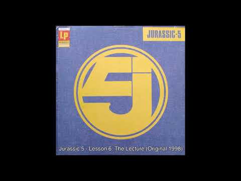 Jurassic 5 — Jurassic 5 - Lesson 6: The Lecture (Original 1998)