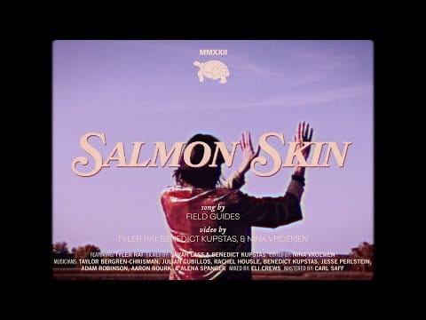 Field Guides — Field Guides - "Salmon Skin" (Official Video)