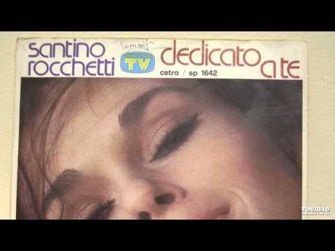 Santino Rocchetti — Dedicato a te - Santino Rocchetti