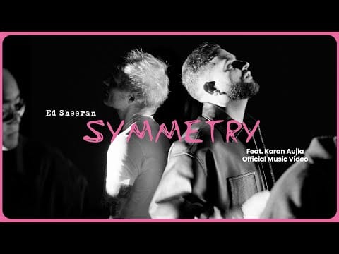Ed Sheeran — Symmetry feat. Karan Aujla