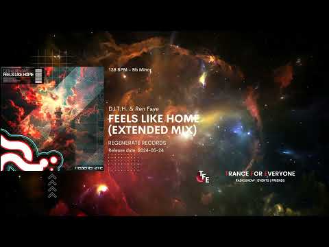 Dj T.H. — DJ T.H. & Ren Faye   Feels Like Home (Extended Mix) REGENERATE RECORDS