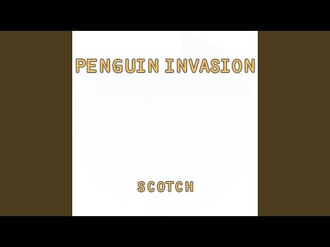 Scotch — Penguin Invasion (Original)