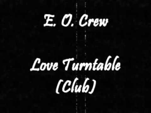 E.O. Crew — E. O. Crew - Love Turntable (Club) 1986