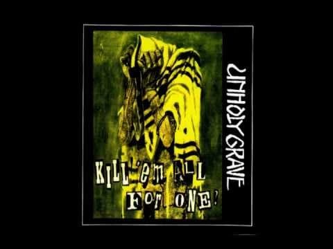 Unholy Grave — Unholy Grave - Kill 'Em All For One