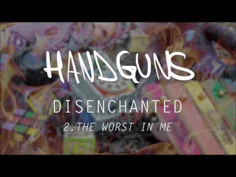 Handguns — Handguns "The Worst In Me"