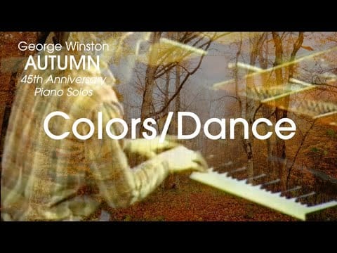 George Winston — George Winston - Colors/Dance (Music Video)