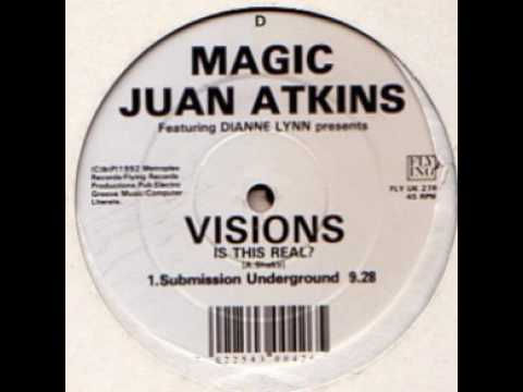 Juan Atkins — Magic Juan Atkins* Presents Visions - Is This Real?  (Submission Underground)