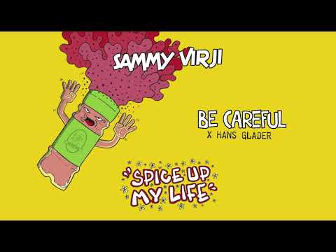 Sammy Virji
 — Sammy Virji x Hans Glader - Be Careful (Official Audio)
