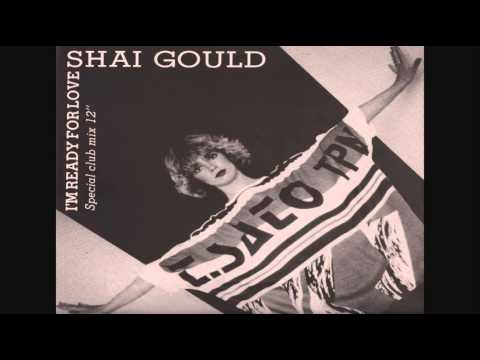Shai Gould — Shai Gould: I'm Ready For Love (12" MIX) 1984