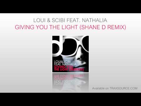 Nathalia — Loui & Scibi feat. Nathalia - Giving You The Light (Shane D Remix)