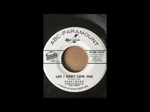 Barry Mann — Barry Mann - Like I Don't Love You bw Hey Baby I'm Dancing