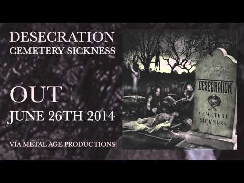 Desecration — Desecration - Cemetery Sickness
