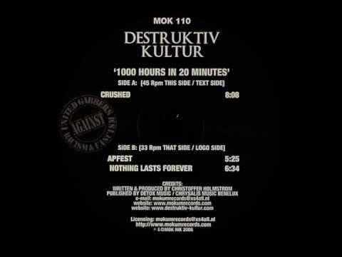Destruktiv Kultur — Destruktiv Kultur - Apfest [1000 Hours In 20 Minutes]