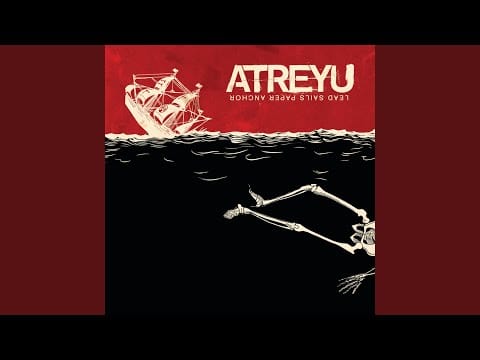 Atreyu — Lead Sails (And A Paper Anchor)