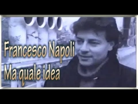 Francesco Napoli — Francesco Napoli -Ma quale idea video