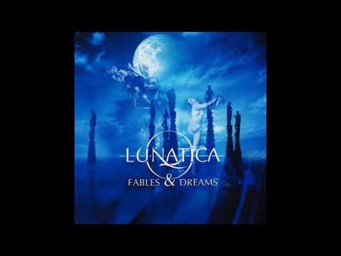 Lunatica — Lunatica - Fables and Dreams (Full Album)
