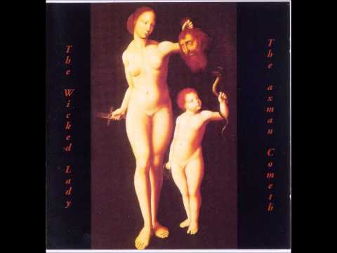 The Wicked Lady — Wicked Lady - The Axeman Cometh [Full Album]