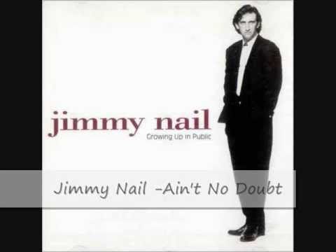 Jimmy Nail — Jimmy Nail - Ain't No Doubt with Lyrics
