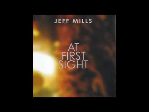 Jeff Mills — Jeff Mills- At First Sight (Full Album) 2001