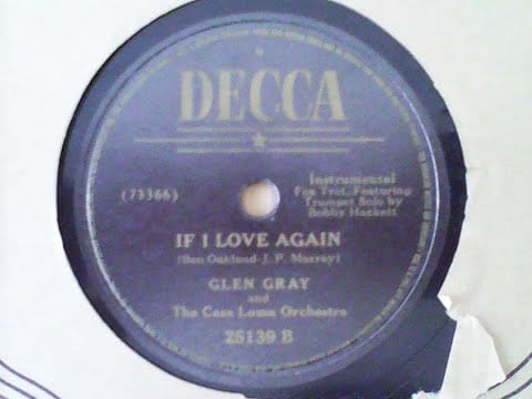 Glen Gray & The Casa Loma Orchestra — If I Love Again - Glen Gray and the Casa Loma Orchestra (instrumental)