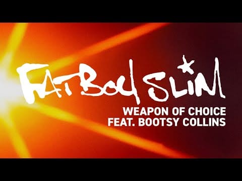 Fatboy Slim — Weapon Of Choice (Feat. Bootsy Collins)