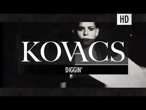 Kovacs (6) — Kovacs - Diggin (Official Lyric Video)