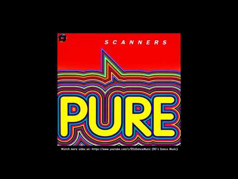 Scanners (3) — Scanners - Pure (Original Dance Mix) (90's Dance Music)
