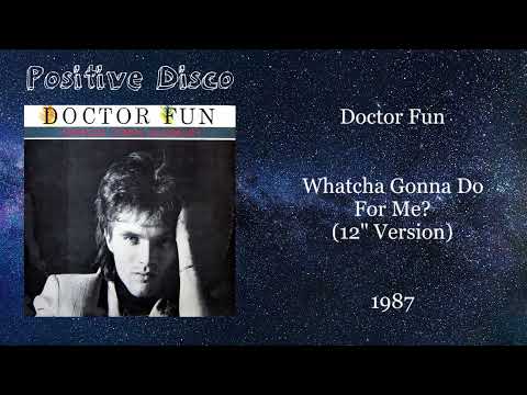 Doctor Fun — Doctor Fun – Whatcha Gonna Do For Me? (12" Version) — 1987 (Italy)