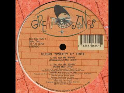 Glenn "Sweety G" Toby — Glenn Sweety G Toby - You Got Me Workin Radio Mix