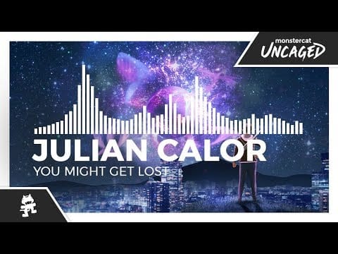 Julian Calor — Julian Calor - You Might Get Lost [Monstercat Release]