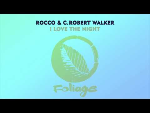 C Robert Walker — Rocco & C. Robert Walker – I Love The Night (Atjazz Astro Dub)