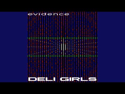 Deli Girls — I Don't Sleep
