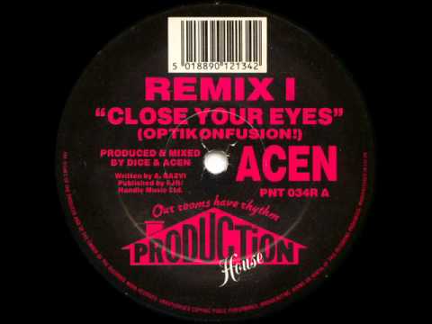 Acen — Acen - Close Your Eyes - Remix 1 - Optikonfusion!