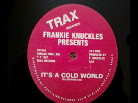 Frankie Knuckles — Frankie Knuckles. Ft. Jamie Principle - It's A Cold world