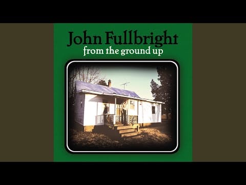 John Fullbright — All the Time In the World