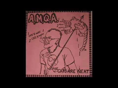 AMQA — A.M.Q.A. - Cats Are Neat 7"