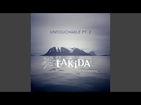 Takida — Untouchable, Pt. 2 (feat. Dea Norberg)