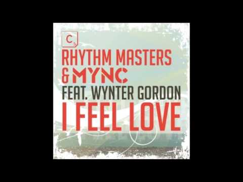 Rhythm Masters — Rhythm Masters, MYNC, Wynter Gordon  I Feel Love feat. Wynter Gordon - Dan Castro Remix
