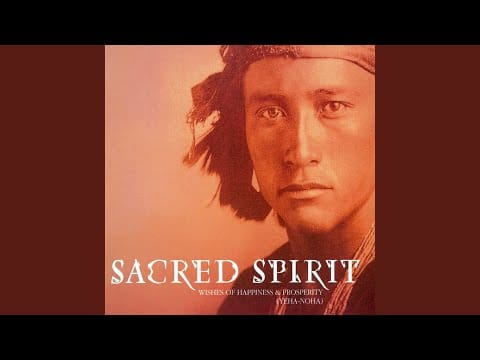 Sacred Spirit — Yeha-Noha (Wishes Of Happiness And Prosperity) (Buffalo Bump Mix / Edit)