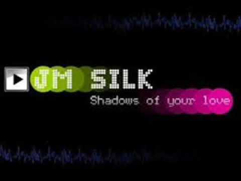 J.M. Silk — J M Silk   Shadows Of Your Love
