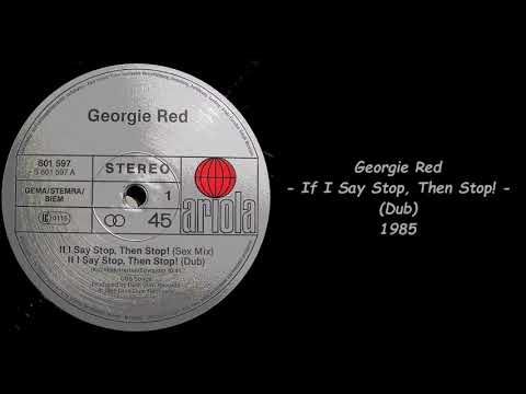 Georgie Red — Georgie Red - If I Say Stop, Then Stop! (Dub) - 1985