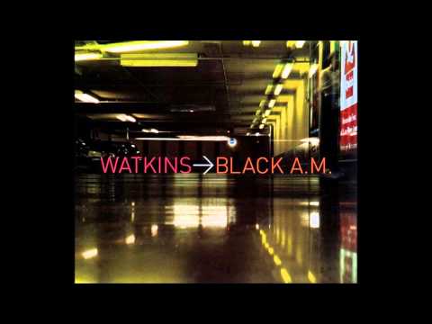 Watkins — Watkins - Black A.M.