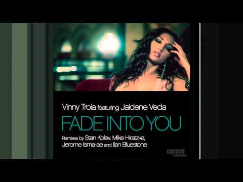 Vinny Troia — Vinny Troia feat. Jaidene Veda - Fade Into You (Stan Kolev Remix)