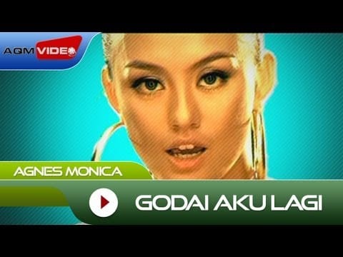 Agnes Monica — Agnes Monica - Godai Aku Lagi | Official Video